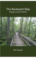 Backward Step: Essays on Zen Practice