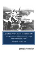 Alcohol, Boat Chases, and Shootouts
