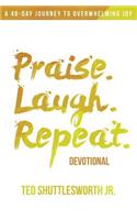 Praise. Laugh. Repeat. Devotional.
