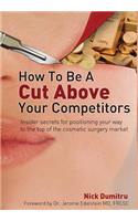 How to Be a Cut Above Your Competitors