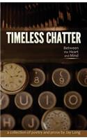 Timeless Chatter Between the Heart and Mind