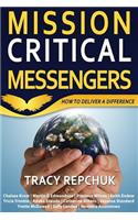 Mission Critical Messengers: How to Deliver a Difference