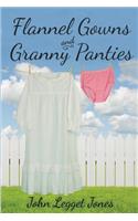 Flannel Gowns and Granny Panties