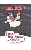 Santa's Big White Chicken: A Christmas Story
