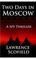 Two Days in Moscow: A Spy Thriller