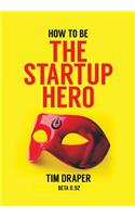 How to be The Startup Hero