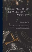 Metric System of Weights and Measures [microform]