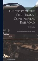 Story of the First Trans-Continental Railroad