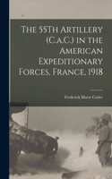 55Th Artillery (C.a.C.) in the American Expeditionary Forces, France, 1918