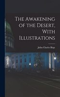The Awakening of the Desert, With Illustrations