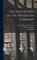 Philosophy of the Present in Germany