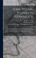 Some Special Studies in Genealogy