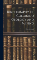 Bibliography of Colorado Geology and Mining