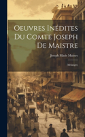 Oeuvres Inédites Du Comte Joseph De Maistre