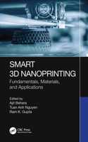 Smart 3D Nanoprinting: Fundamentals, Materials, and Applications(Smart 3D/4D Printing)