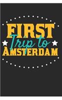 First Trip To Amsterdam: 6x9 Blank Lined Composition Notebook perfect gift for your Trip to Amsterdam for every Traveler