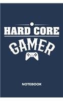 Hard Core Gamer NOTEBOOK: Ruled Notepad Gaming Sketchbook Geeks Organizer Otakus Planner Boyfriend or Girlfriend Gift A5 Diary 6x9 Inch Journal Lined 120 Pages Birthday Prese