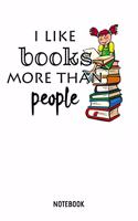 I Like Books More Than People Notebook