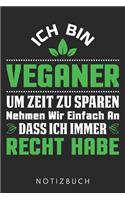 Ich Bin Veganer Um Zeit Zu Sparen Nehmen Wir einfach An Dass Ich Immer Recht Habe