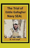 Trial of Eddie Gallagher, Navy SEAL