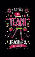 I Just Like To Teach Teaching's My Favorite: 120 Pages I 6x9 I Music Sheet I Funny Education, Student & Professor Gifts