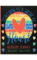 Teaching Is A Work Of Heart Academic Planner July 2019 - June 2020