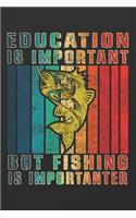 Education Is Important But Fishing Is Importanter