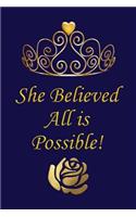 She Believed All Is Possible: Notebook and Journal for All Ages, Exercise and Composition Book for Everyone Etc - Blue Cover 6 X 9 150 Lined Pages