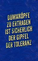 Dummköpfe Zu Ertragen Ist Sicherlich Der Gipfel Der Toleranz