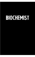 Biochemist: Blank Lined Notebook Journal Gift Idea