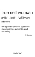 True Self W.O.M.A.N.