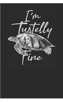 I'm Turtelly Fine: Turtles Notebook, Blank Lined (6 x 9 - 120 pages) Animal Themed Notebook for Daily Journal, Diary, and Gift