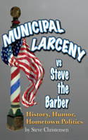 Municipal Larceny Vs Steve the Barber
