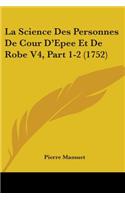 La Science Des Personnes De Cour D'Epee Et De Robe V4, Part 1-2 (1752)