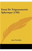 Essai De Trigonometrie Spherique (1783): (French)