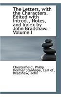 The Letters, with the Characters. Edited with Introd., Notes, and Index by John Bradshaw. Volume I