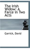 The Irish Widow: A Farce in Two Acts
