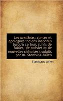 Les Avad NAS; Contes Et Apologues Indiens Inconnus Jusqu'a Ce Jour, Suivis de Fables, de Po Sies Et