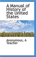 A Manual of History of the United States