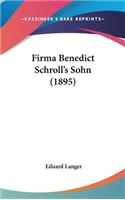 Firma Benedict Schroll's Sohn (1895)