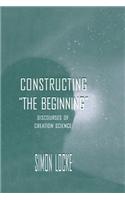 Constructing “The Beginning”