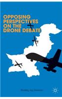 Opposing Perspectives on the Drone Debate