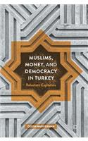 Muslims, Money, and Democracy in Turkey