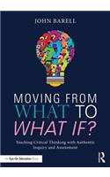 Moving from What to What If?