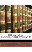 The Canadian Entomologist, Volume 30