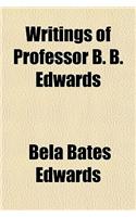 Writings of Professor B. B. Edwards