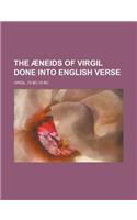 The Aeneids of Virgil Done Into English Verse