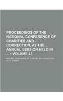 Proceedings of the National Conference of Charities and Correction, at the Annual Session Held in (Volume 43)