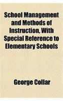School Management and Methods of Instruction, with Special Reference to Elementary Schools: (English)