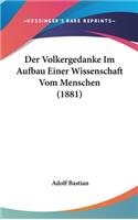 Der Volkergedanke Im Aufbau Einer Wissenschaft Vom Menschen (1881)